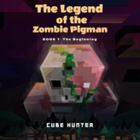 The_Legend_of_the_Zombie_Pigman_Book_1